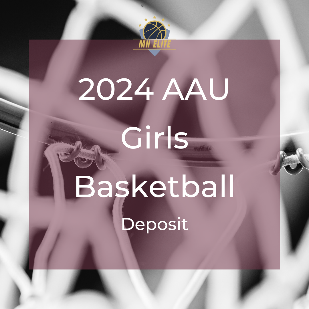 2024 AAU Girls Basketball Team Registration Deposit MN Elite