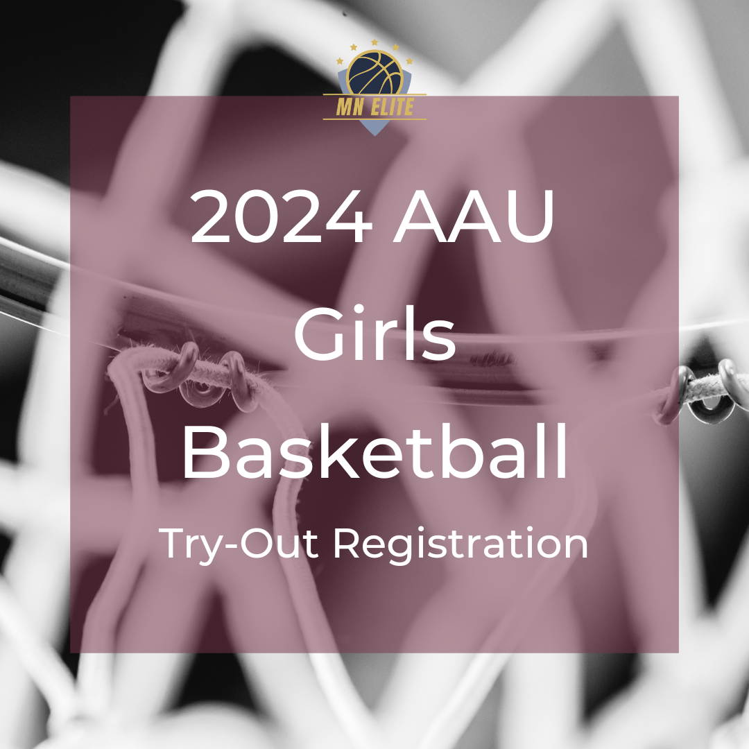 2024 AAU Girls Basketball Team TryOut Registration MN Elite
